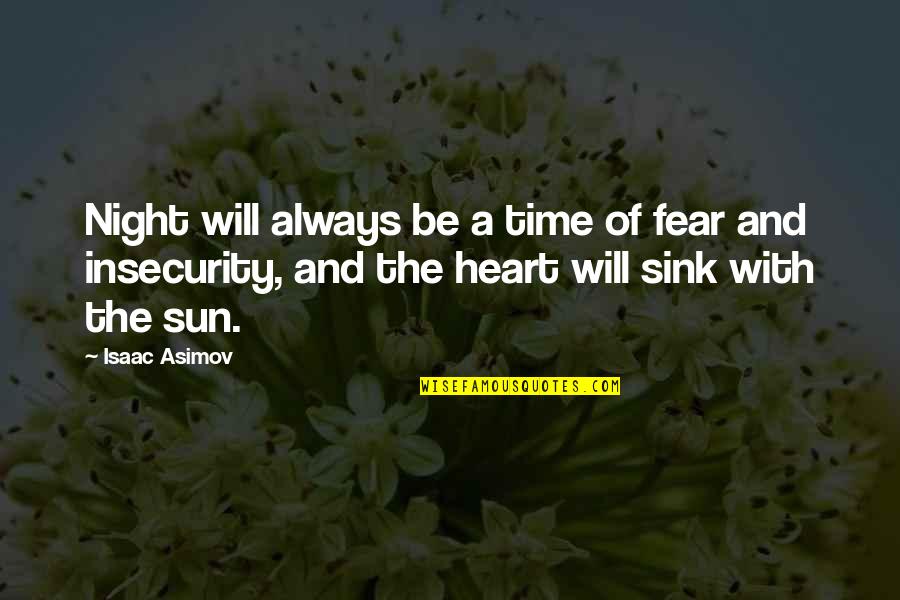 Asimov Quotes By Isaac Asimov: Night will always be a time of fear Asimov Quotes By Isaac Asimov: Night will always be a time of fear
