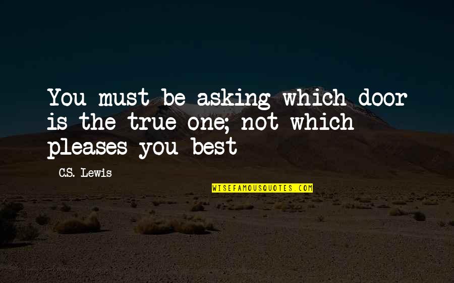 Asimov Science Fiction Quote Quotes By C.S. Lewis: You must be asking which door is the