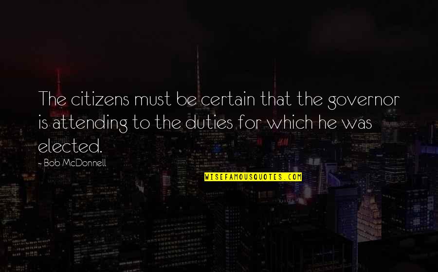 Asinine Synonym Quotes By Bob McDonnell: The citizens must be certain that the governor