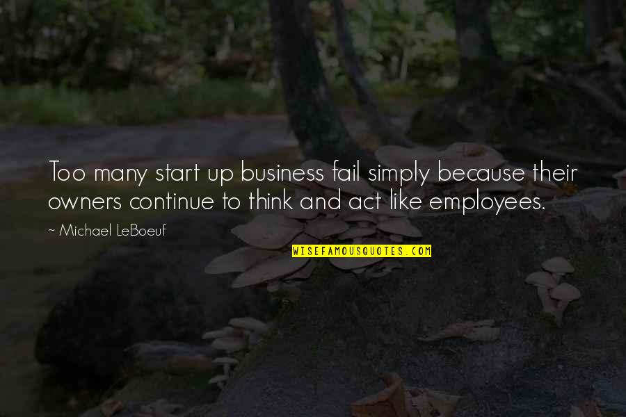 Asistio Spanish Quotes By Michael LeBoeuf: Too many start up business fail simply because Asistio Spanish Quotes By Michael LeBoeuf: Too many start up business fail simply because