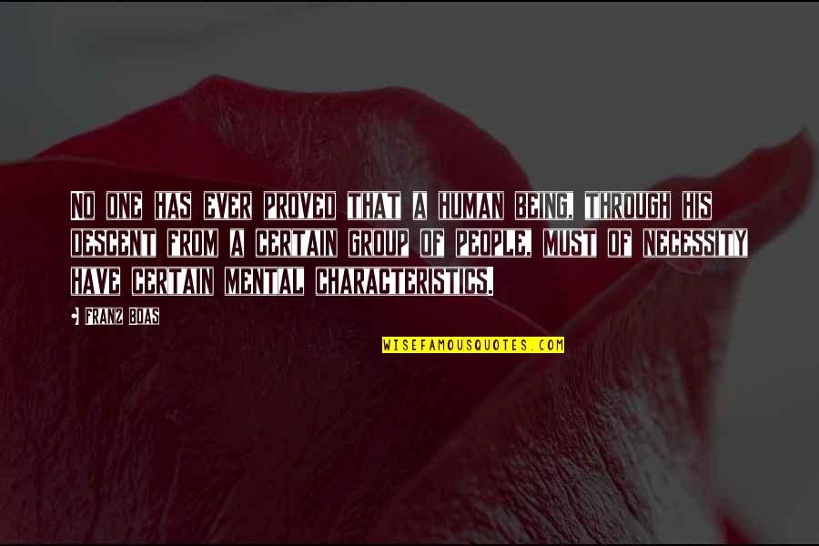 Asit Quotes By Franz Boas: No one has ever proved that a human Asit Quotes By Franz Boas: No one has ever proved that a human