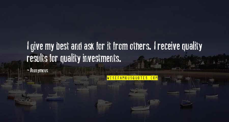 Ask And Receive Quotes By Anonymous: I give my best and ask for it