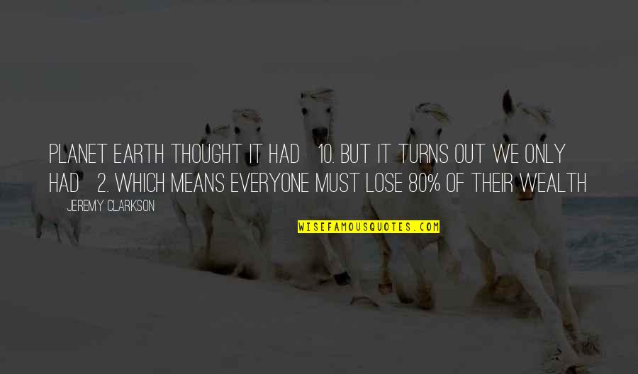 Ask.fm Movie Quotes By Jeremy Clarkson: Planet Earth thought it had Â£10. But it