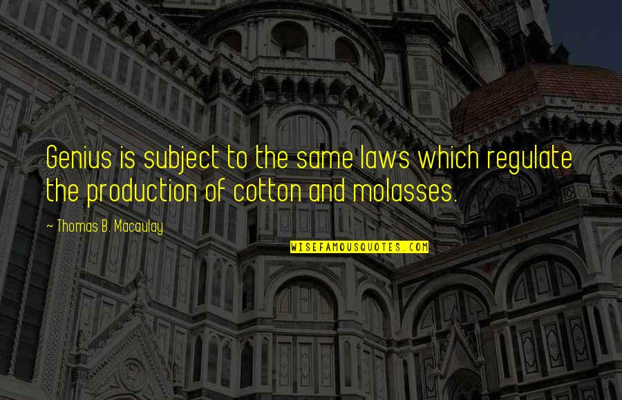 Ask.fm Sad Quotes By Thomas B. Macaulay: Genius is subject to the same laws which Ask.fm Sad Quotes By Thomas B. Macaulay: Genius is subject to the same laws which
