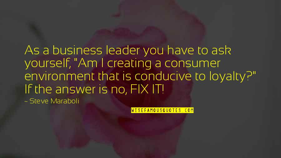 Ask For Business Quotes By Steve Maraboli: As a business leader you have to ask