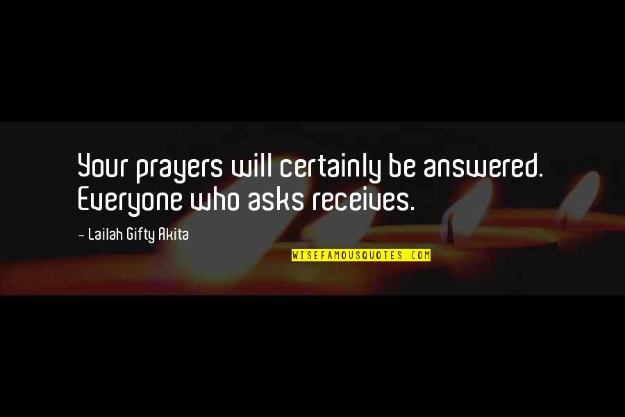 Ask For Prayers Quotes By Lailah Gifty Akita: Your prayers will certainly be answered. Everyone who