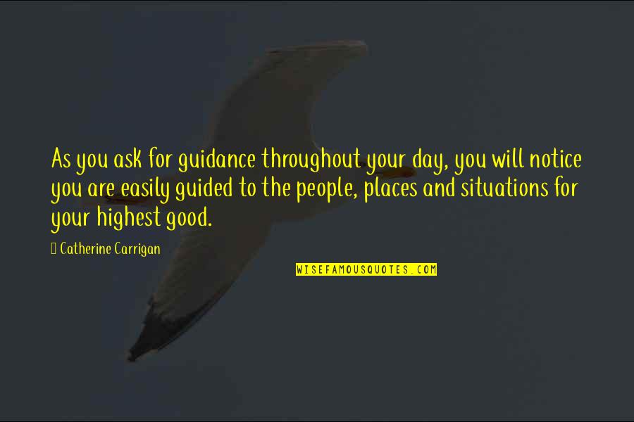 Ask Quotes Quotes By Catherine Carrigan: As you ask for guidance throughout your day,