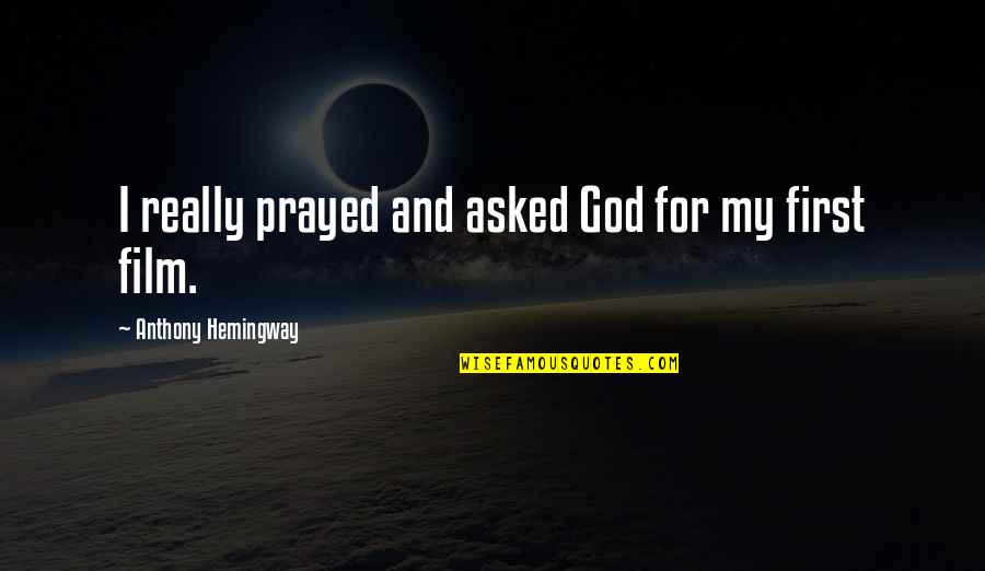 Asked God Quotes By Anthony Hemingway: I really prayed and asked God for my