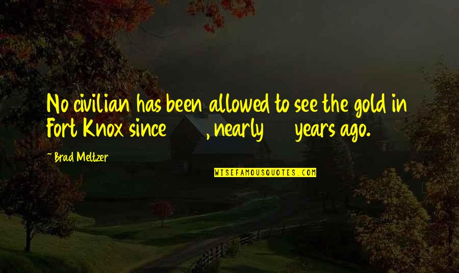 Askegardvegan Quotes By Brad Meltzer: No civilian has been allowed to see the