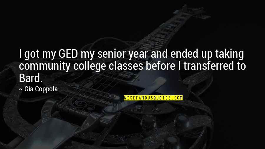 Askem Logo Quotes By Gia Coppola: I got my GED my senior year and