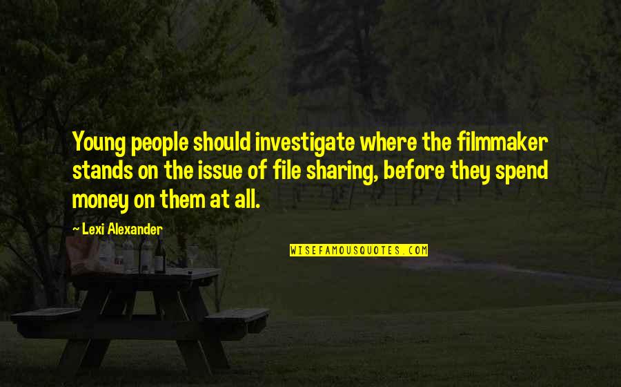 Askerde Teskere Quotes By Lexi Alexander: Young people should investigate where the filmmaker stands Askerde Teskere Quotes By Lexi Alexander: Young people should investigate where the filmmaker stands