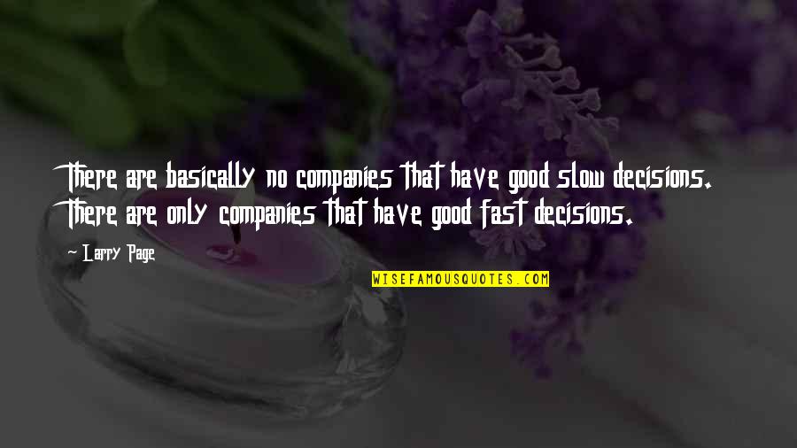 Askerlerin Tank I Quotes By Larry Page: There are basically no companies that have good Askerlerin Tank I Quotes By Larry Page: There are basically no companies that have good