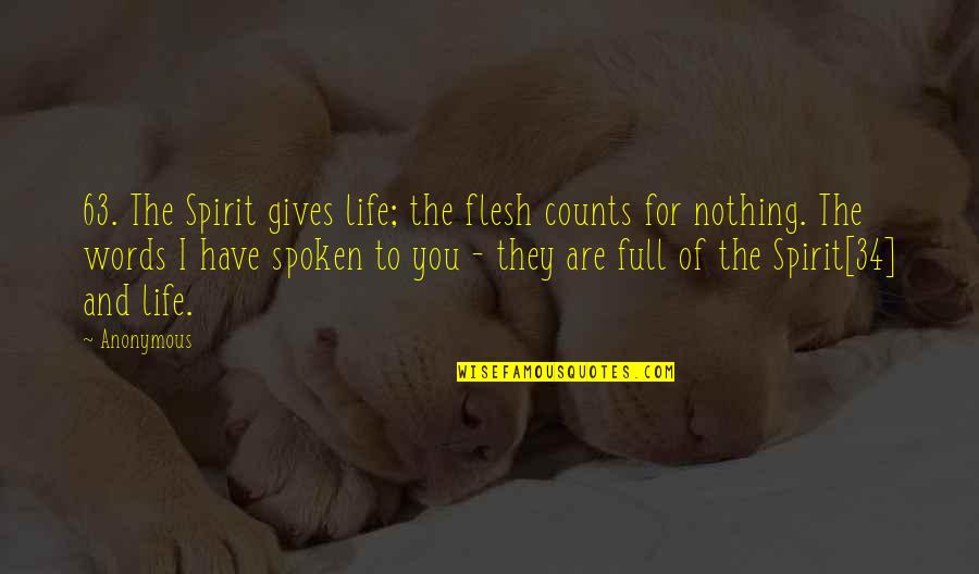 Aski Memnu Quotes By Anonymous: 63. The Spirit gives life; the flesh counts