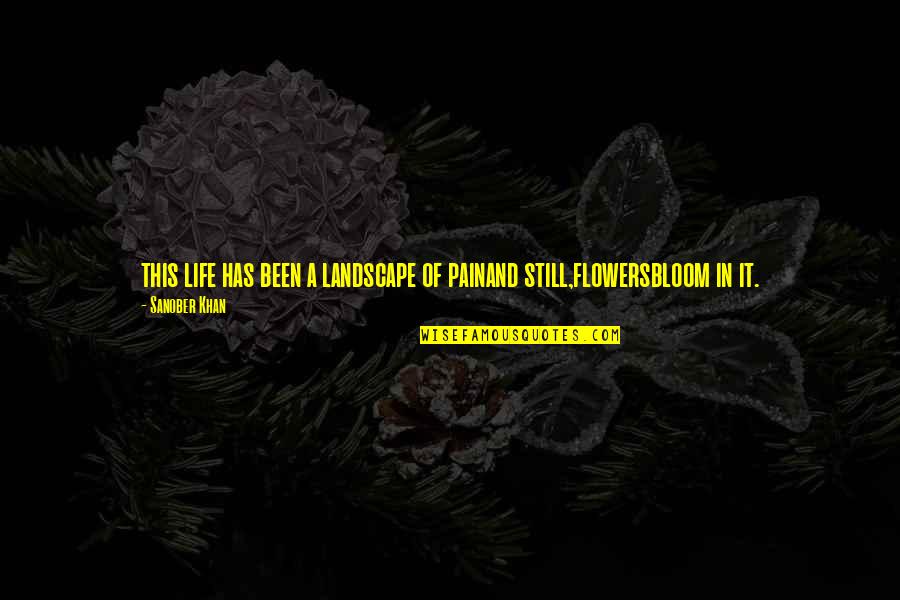 Asking Alexandria Quotes By Sanober Khan: this life has been a landscape of painand