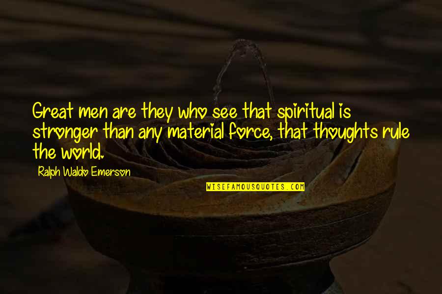 Asking For A Sign Quotes By Ralph Waldo Emerson: Great men are they who see that spiritual