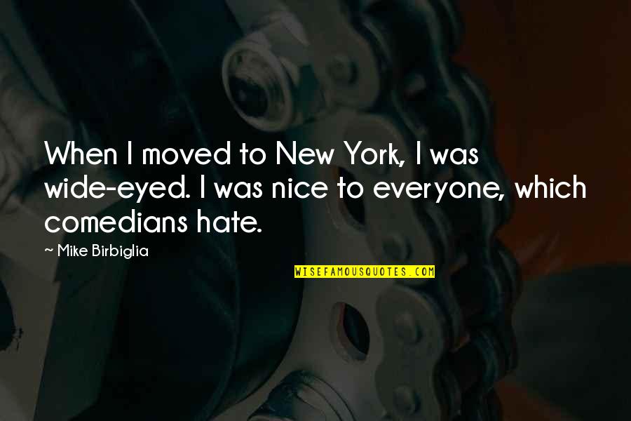 Asking For Votes Quotes By Mike Birbiglia: When I moved to New York, I was