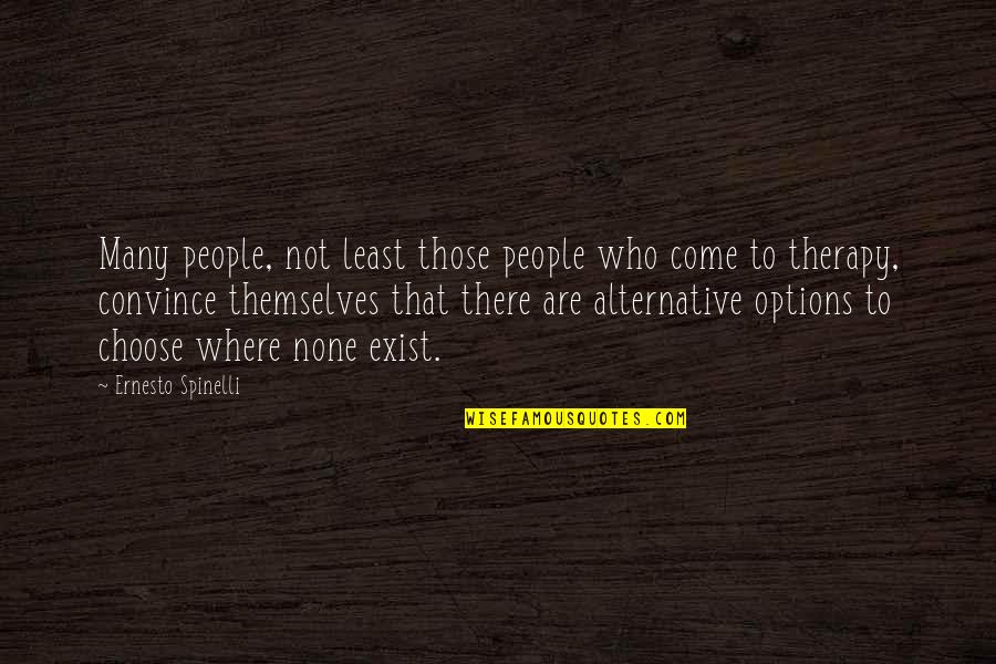 Asking Help From Allah Quotes By Ernesto Spinelli: Many people, not least those people who come