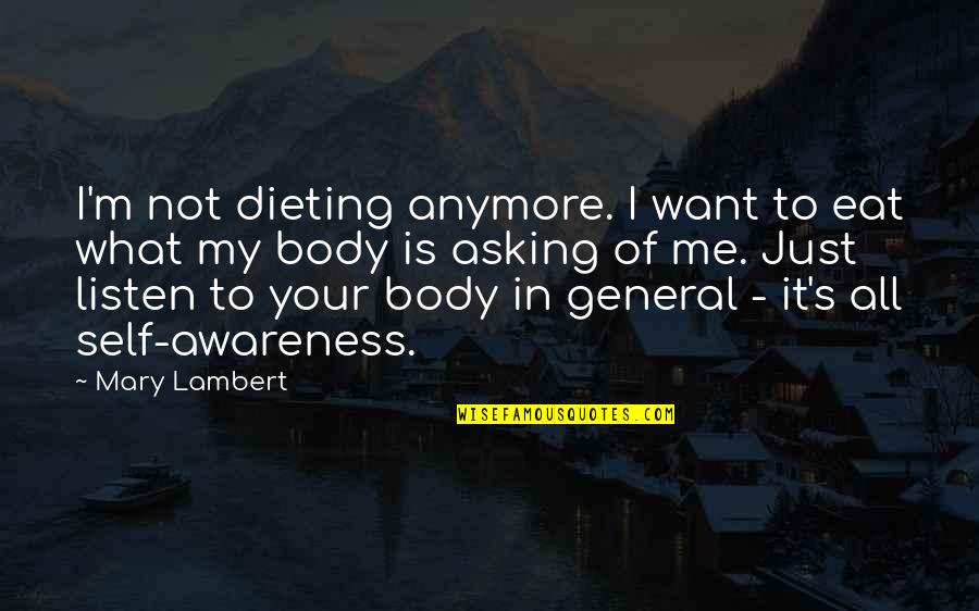 Asking What You Want Quotes By Mary Lambert: I'm not dieting anymore. I want to eat