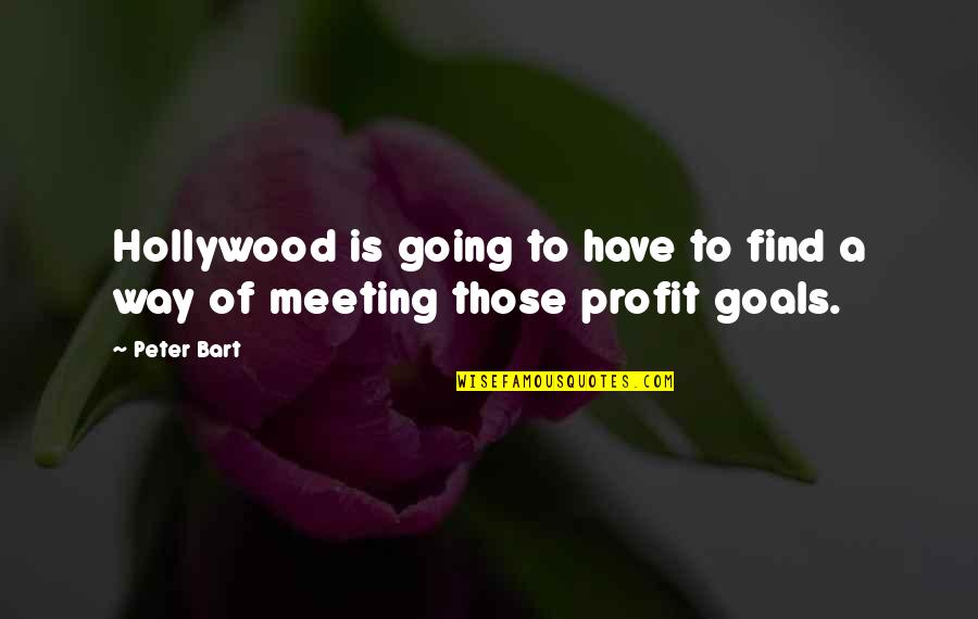 Askold Island Quotes By Peter Bart: Hollywood is going to have to find a