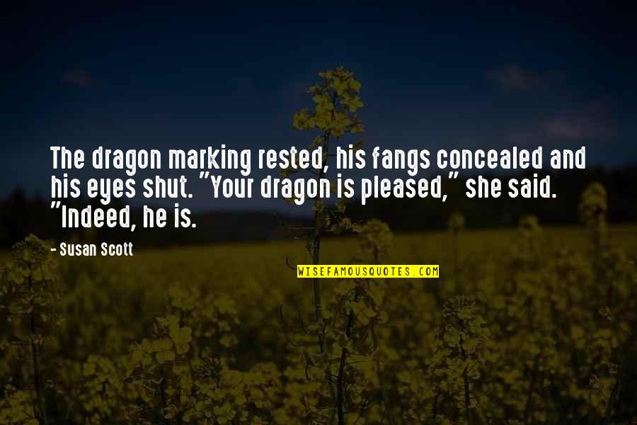 Askreddit Quotes By Susan Scott: The dragon marking rested, his fangs concealed and
