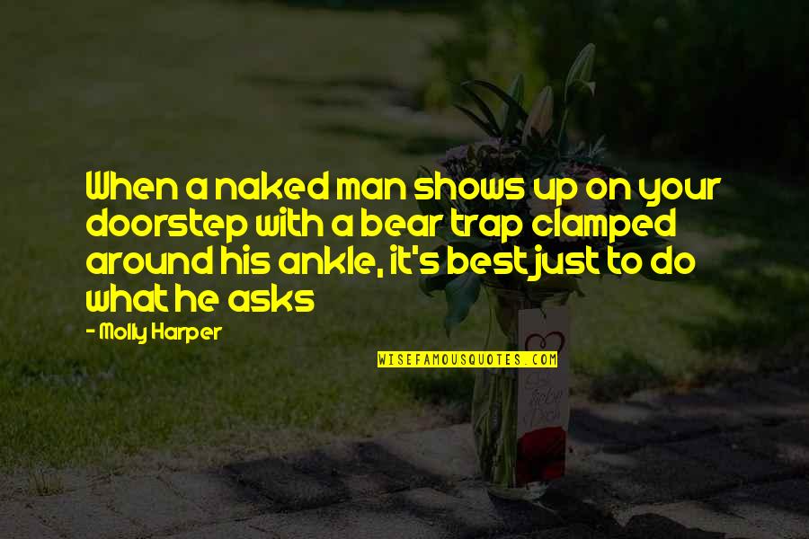 Asks Quotes By Molly Harper: When a naked man shows up on your