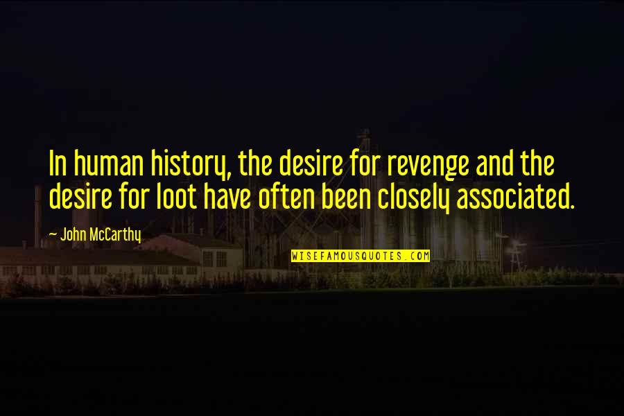 Askush Nuk Quotes By John McCarthy: In human history, the desire for revenge and Askush Nuk Quotes By John McCarthy: In human history, the desire for revenge and