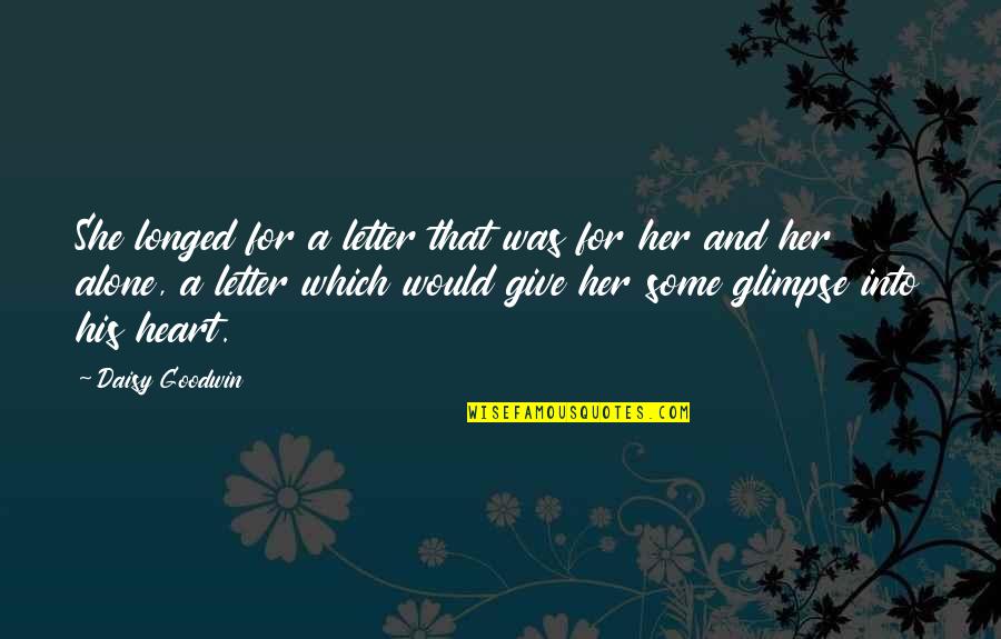 Askya Sweatshirt Quotes By Daisy Goodwin: She longed for a letter that was for Askya Sweatshirt Quotes By Daisy Goodwin: She longed for a letter that was for