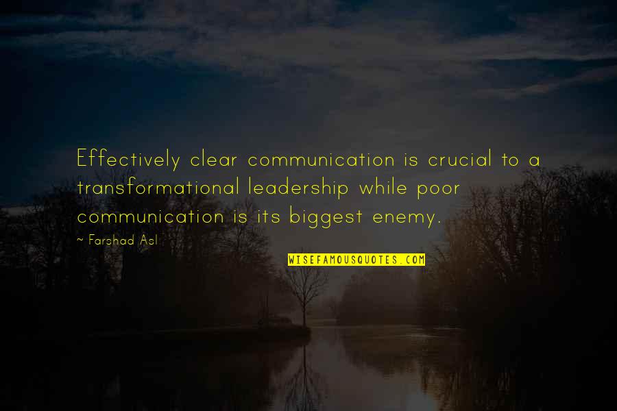 Asl Quotes By Farshad Asl: Effectively clear communication is crucial to a transformational