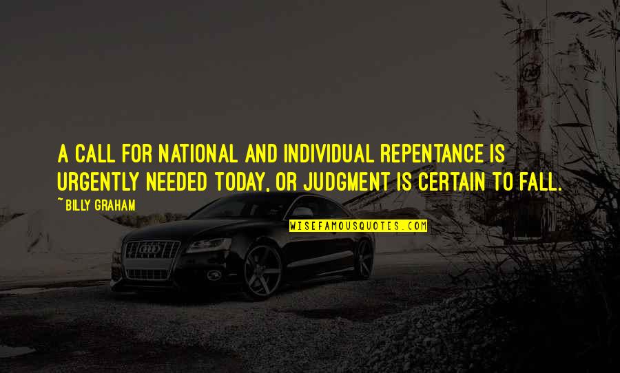 Aslage Quotes By Billy Graham: A call for national and individual repentance is