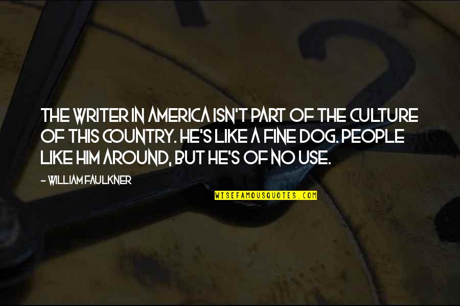 Aslage Quotes By William Faulkner: The writer in America isn't part of the