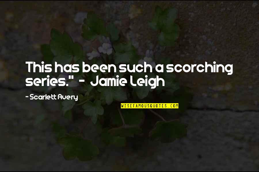 Aslak Gjennestad Quotes By Scarlett Avery: This has been such a scorching series." -
