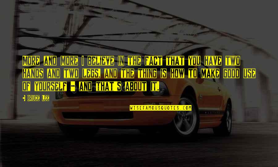 Aslambek Idigov Quotes By Bruce Lee: More and more I believe in the fact
