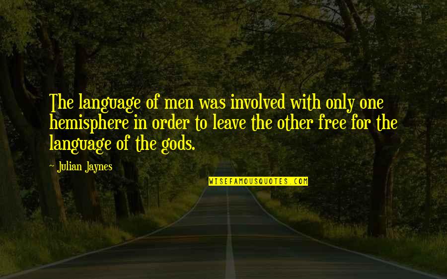 Aslanbek Khushtovs Height Quotes By Julian Jaynes: The language of men was involved with only Aslanbek Khushtovs Height Quotes By Julian Jaynes: The language of men was involved with only