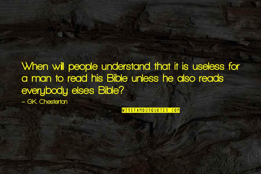 Aslett Microfiber Quotes By G.K. Chesterton: When will people understand that it is useless