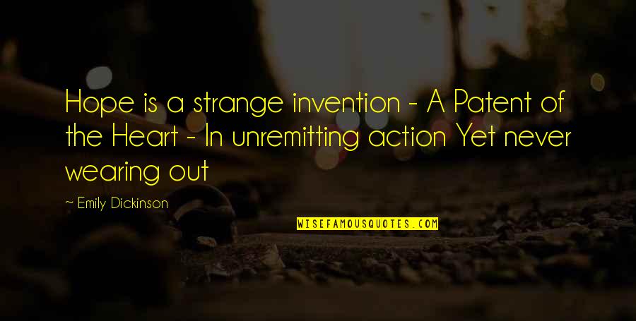 Asliye Hukuk Quotes By Emily Dickinson: Hope is a strange invention - A Patent