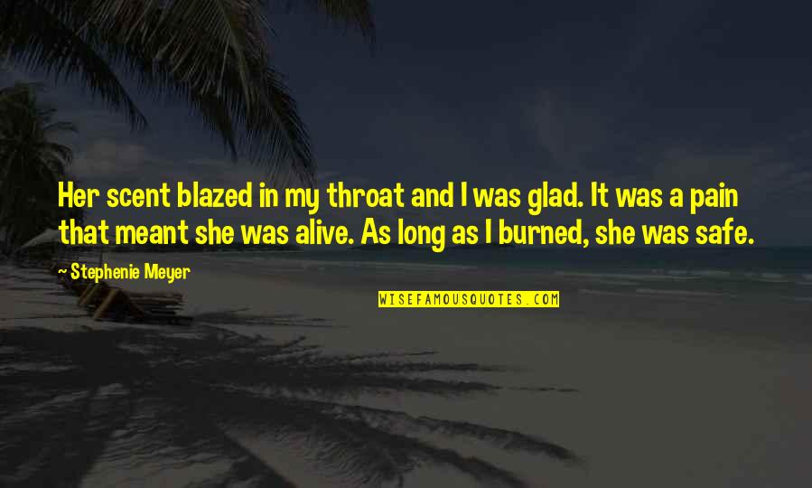 Aslms Quotes By Stephenie Meyer: Her scent blazed in my throat and I