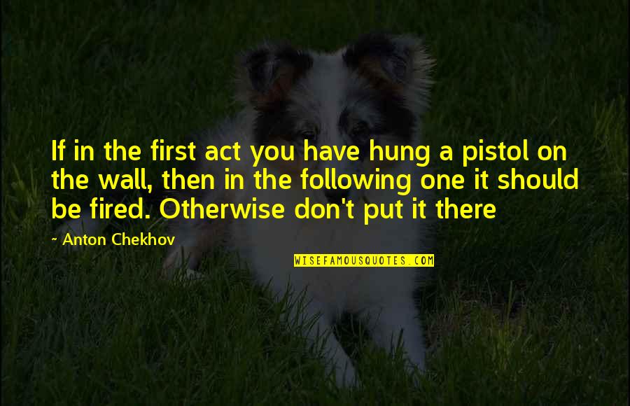 Aslong Quotes By Anton Chekhov: If in the first act you have hung