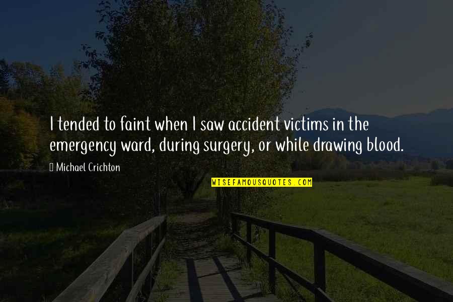 Asm Double Quotes By Michael Crichton: I tended to faint when I saw accident