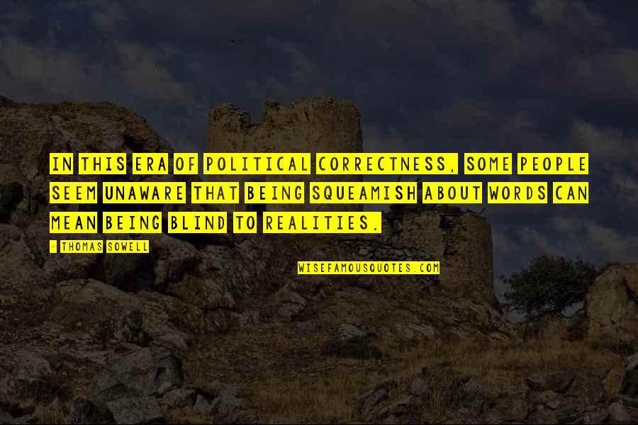 Asmaa Lmnawar Quotes By Thomas Sowell: In this era of political correctness, some people