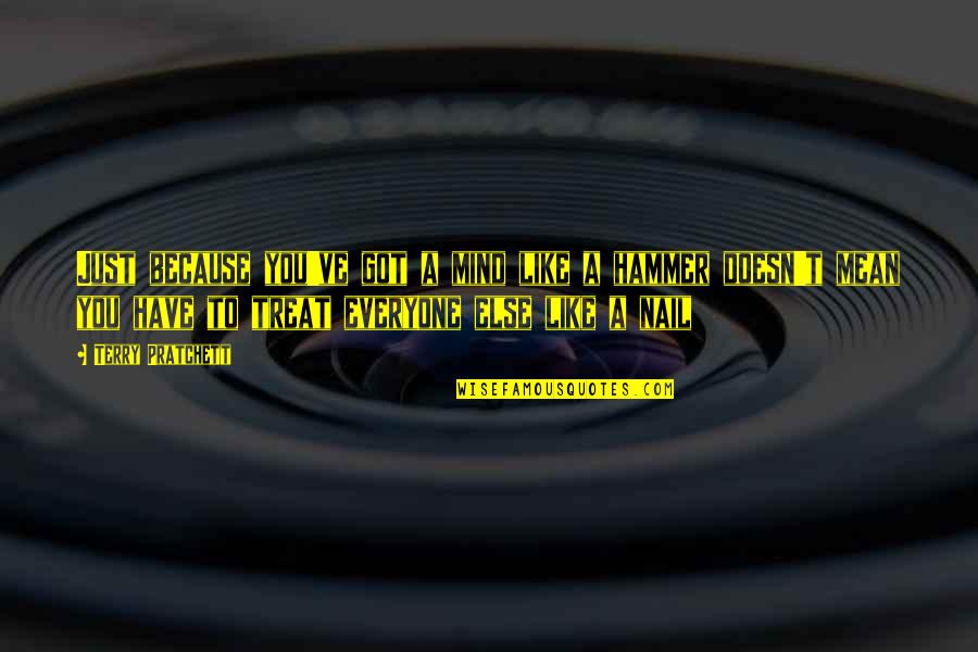 Asmat Art Quotes By Terry Pratchett: Just because you've got a mind like a