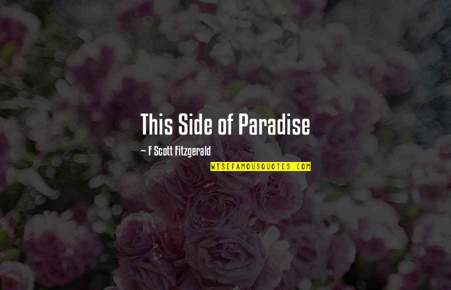 Asmina Khan Quotes By F Scott Fitzgerald: This Side of Paradise