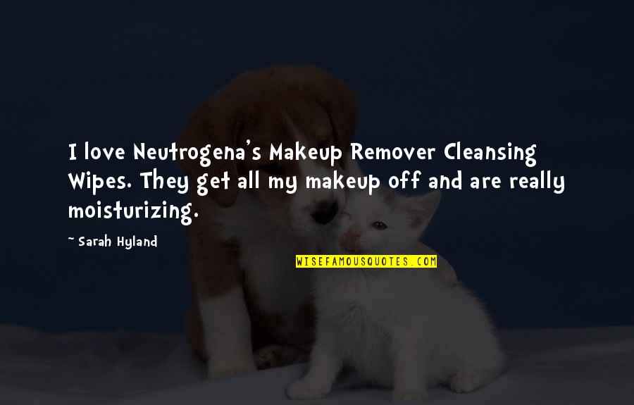 Asnjehere Quotes By Sarah Hyland: I love Neutrogena's Makeup Remover Cleansing Wipes. They