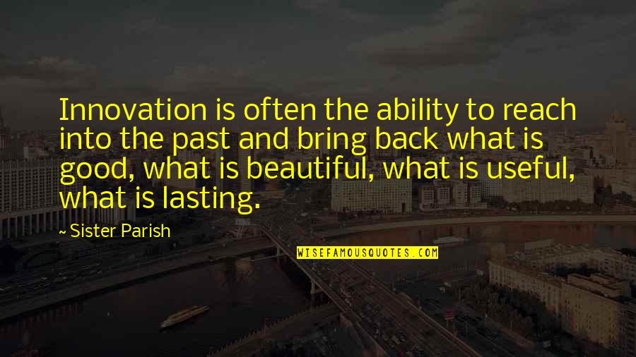 Asoiaf Varys Quotes By Sister Parish: Innovation is often the ability to reach into Asoiaf Varys Quotes By Sister Parish: Innovation is often the ability to reach into