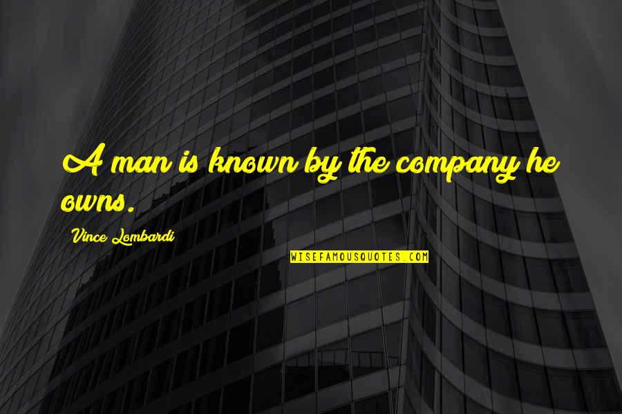Asoiff Quotes By Vince Lombardi: A man is known by the company he