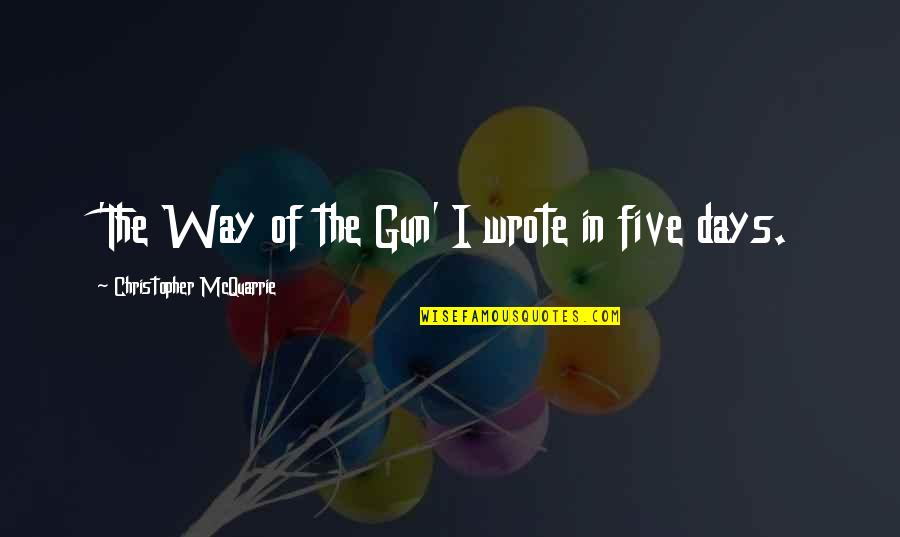Asombro Quotes By Christopher McQuarrie: 'The Way of the Gun' I wrote in Asombro Quotes By Christopher McQuarrie: 'The Way of the Gun' I wrote in