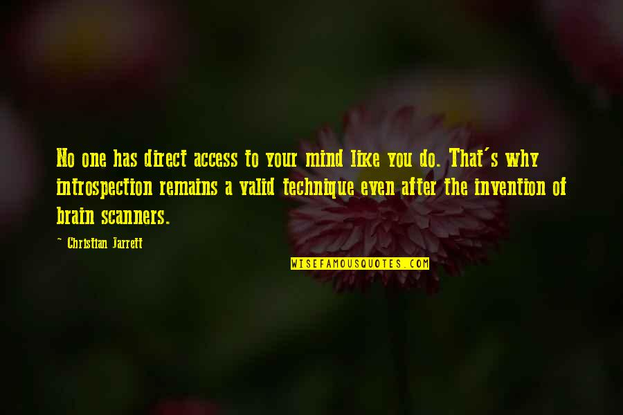 Asombroso Anejo Quotes By Christian Jarrett: No one has direct access to your mind Asombroso Anejo Quotes By Christian Jarrett: No one has direct access to your mind