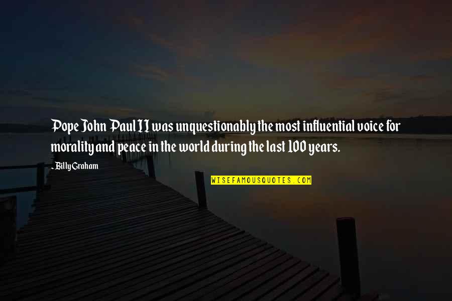 Asomeo Quotes By Billy Graham: Pope John Paul II was unquestionably the most