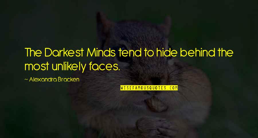 Asovcic Quotes By Alexandra Bracken: The Darkest Minds tend to hide behind the Asovcic Quotes By Alexandra Bracken: The Darkest Minds tend to hide behind the
