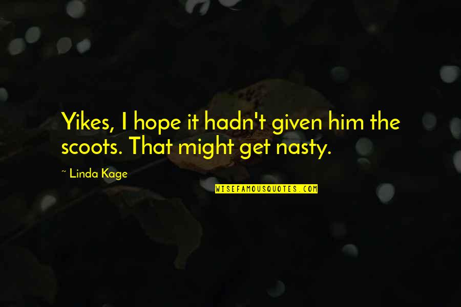 Aspargus Quotes By Linda Kage: Yikes, I hope it hadn't given him the