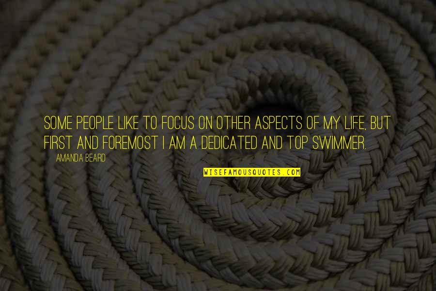 Aspects Of Life Quotes By Amanda Beard: Some people like to focus on other aspects Aspects Of Life Quotes By Amanda Beard: Some people like to focus on other aspects